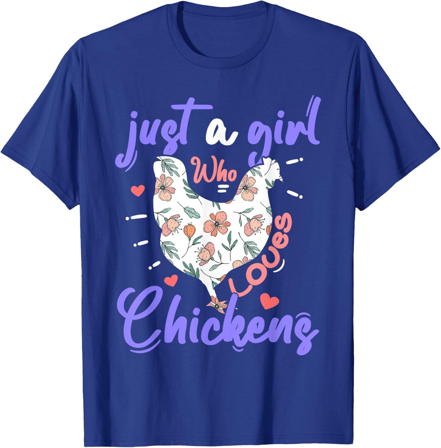 Just A Girl Who Loves Chickens Farmer Women Chicken Girls T-Shirt - T-Shirt | Royal