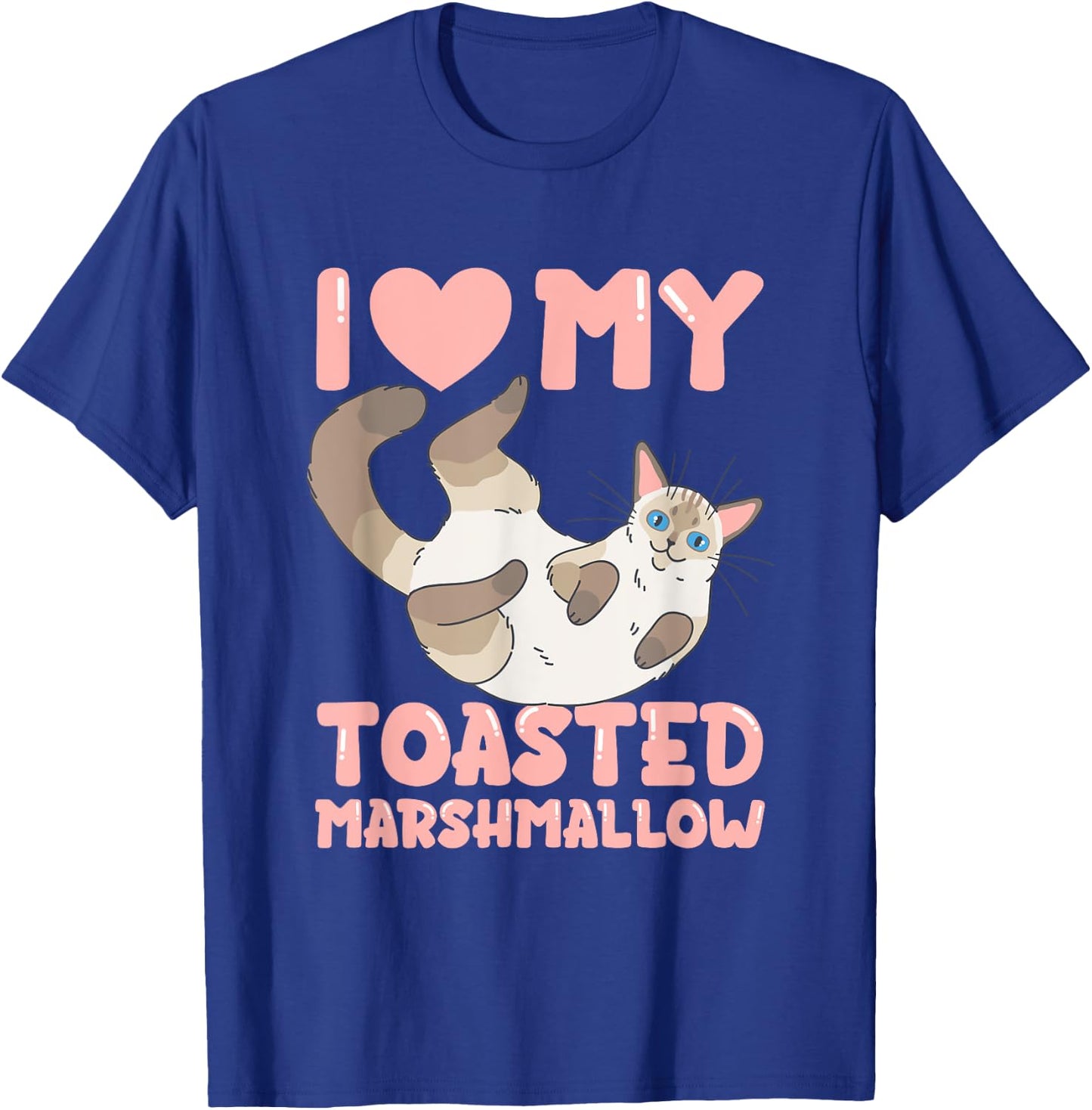 Flame Point Siamese Cat I Love My Toasted Marshmallow T-Shirt - T-Shirt | Royal
