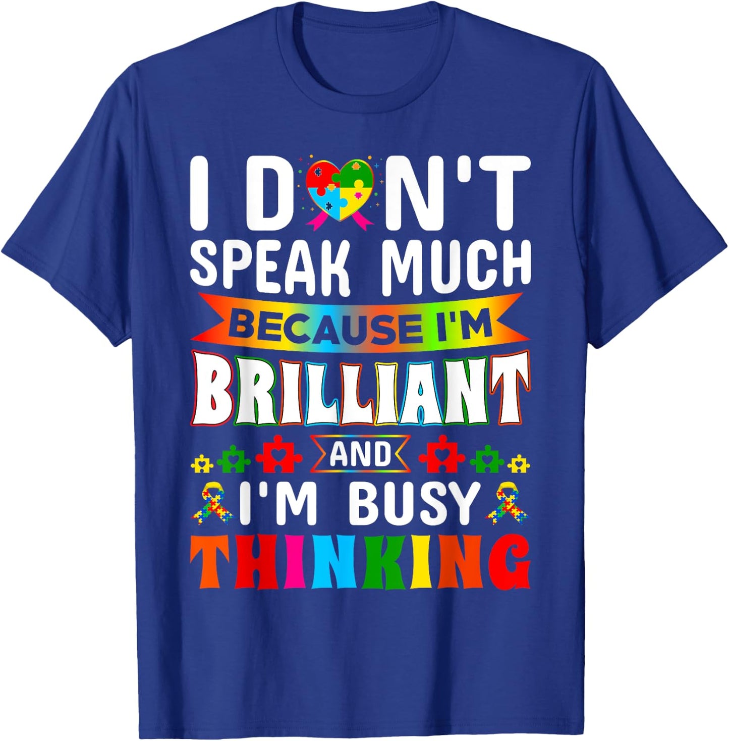 I Dont Speak Much Brilliant Autism Autistic Boys Girls Gifts T-Shirt - T-Shirt | Royal
