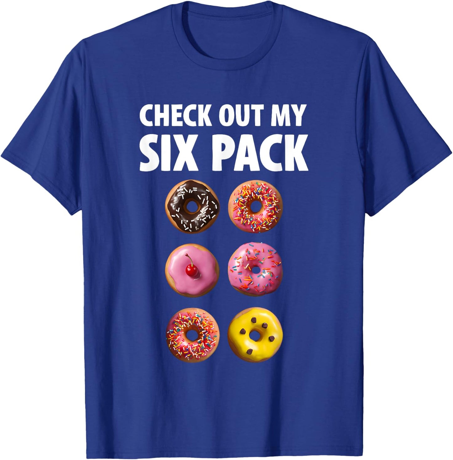 Check Out My Six Pack Donuts Fitness Gym Workout lovers T-Shirt - T-Shirt | Royal