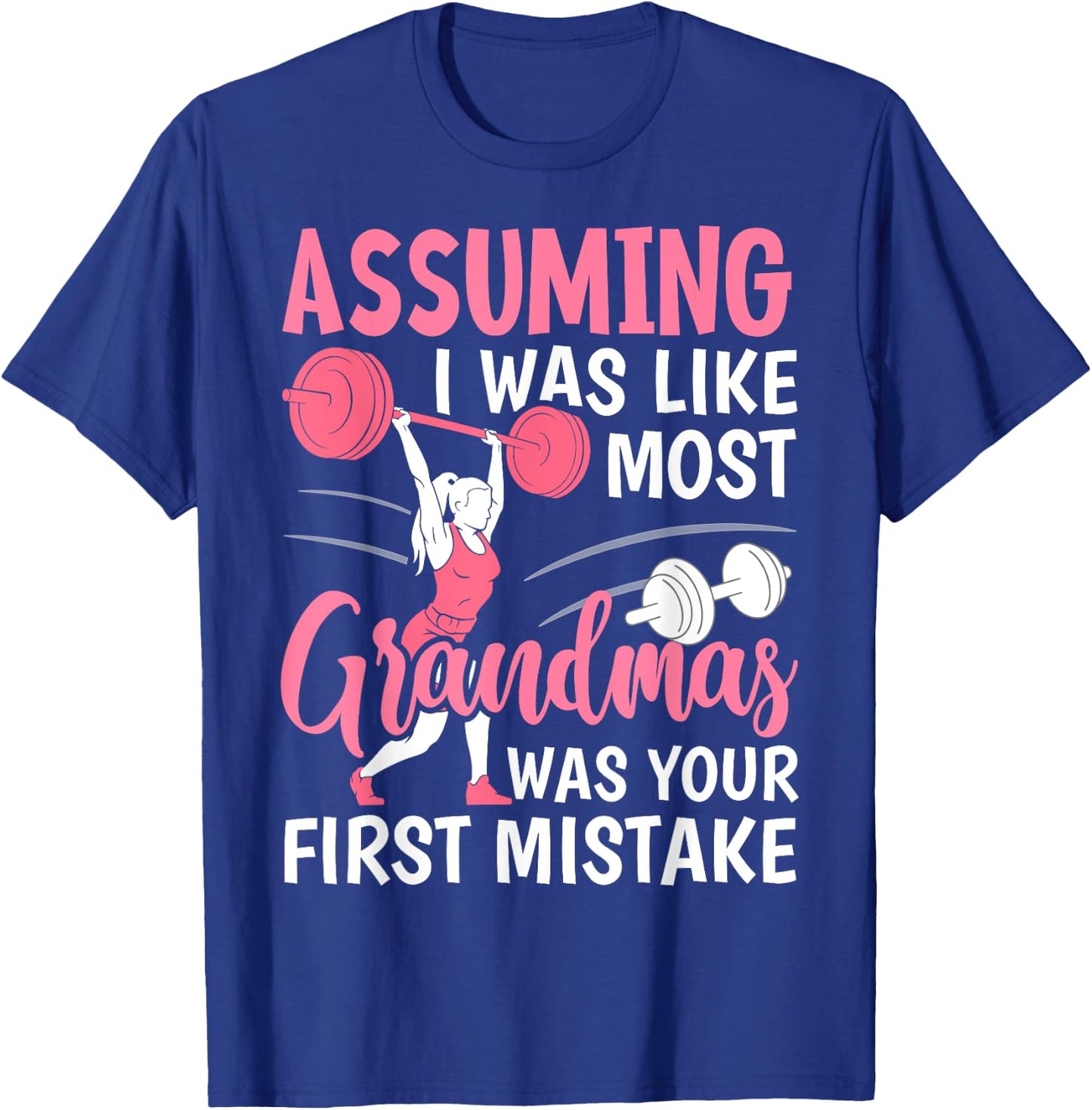 Cherished Moms Collection for Mother's Day Assuming I Was Like Most Grandmas Fitness Workout Grandma , Small, Black T-Shirt - T-Shirt | Royal