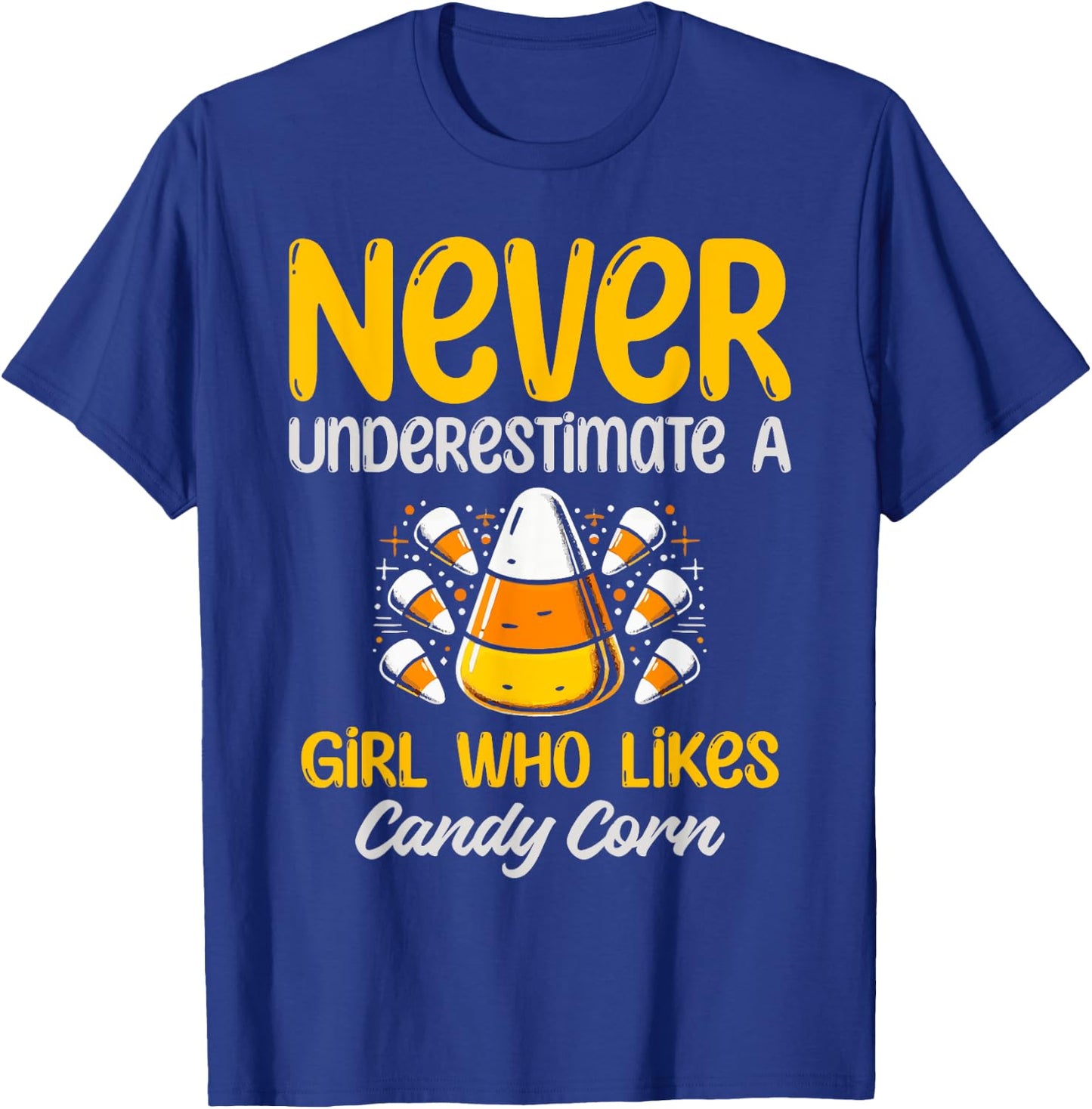 Never Underestimate A Girl Who Likes Candy Corn T-Shirt - T-Shirt | Royal