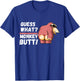 Funny Guess What ? Monkey Butt ! | Funny T-Shirt - T-Shirt | Royal