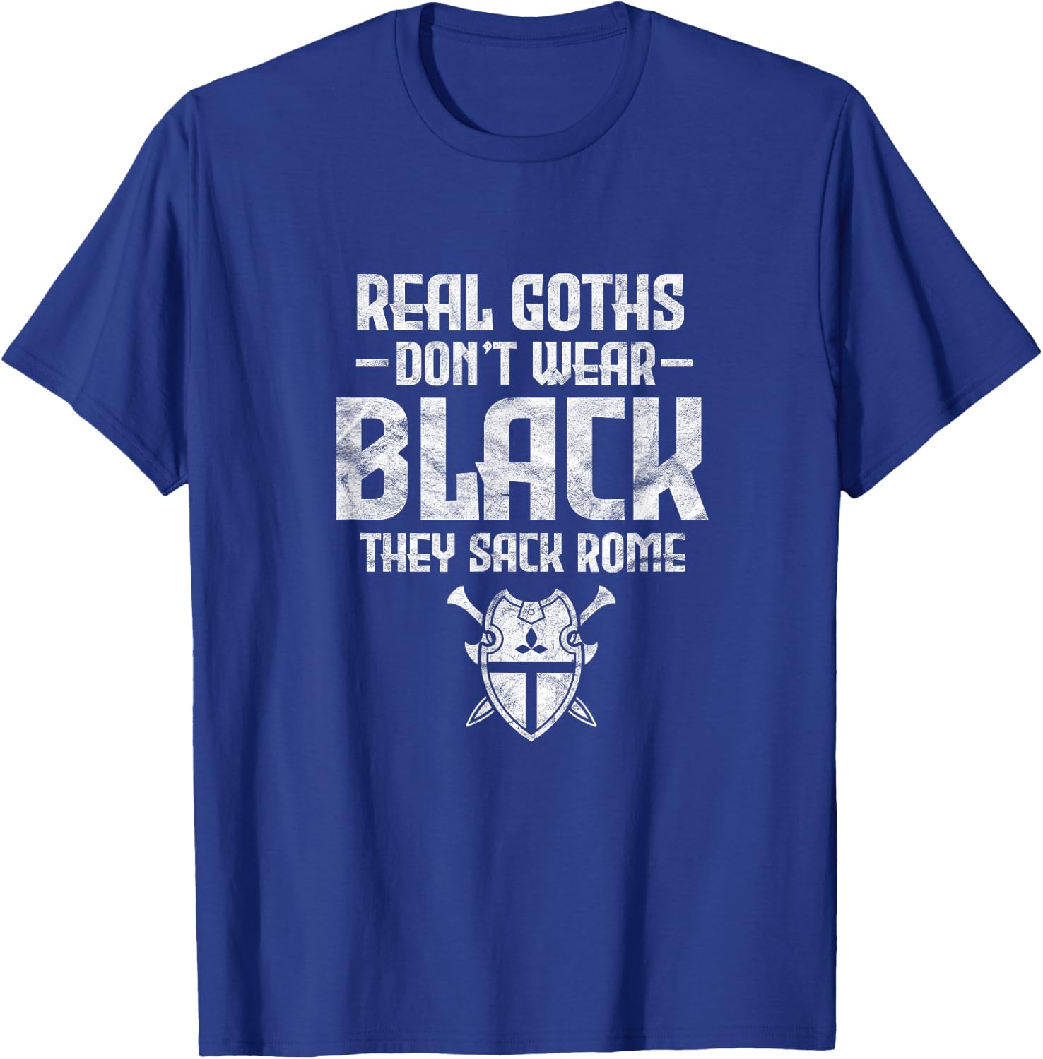 History Teacher Real Goths Don't Wear Black They Sack Rome Women T-Shirt - T-Shirt | Royal