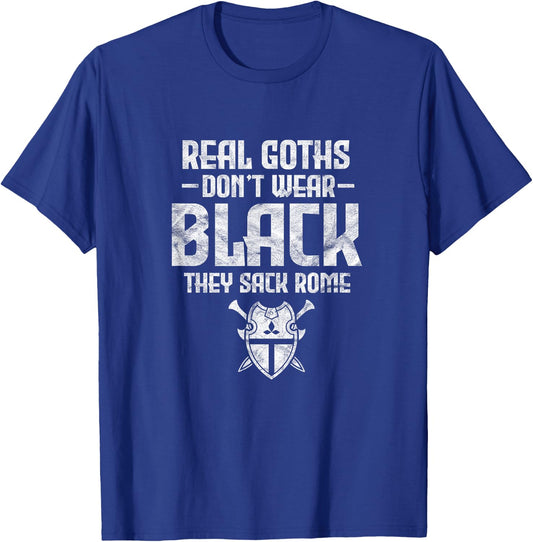 History Teacher Real Goths Don't Wear Black They Sack Rome Women T-Shirt - T-Shirt | Royal