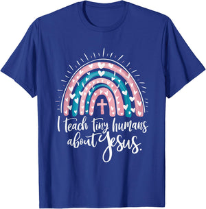 I Teach Tiny Humans About Jesus T-Shirt - T-Shirt | Royal