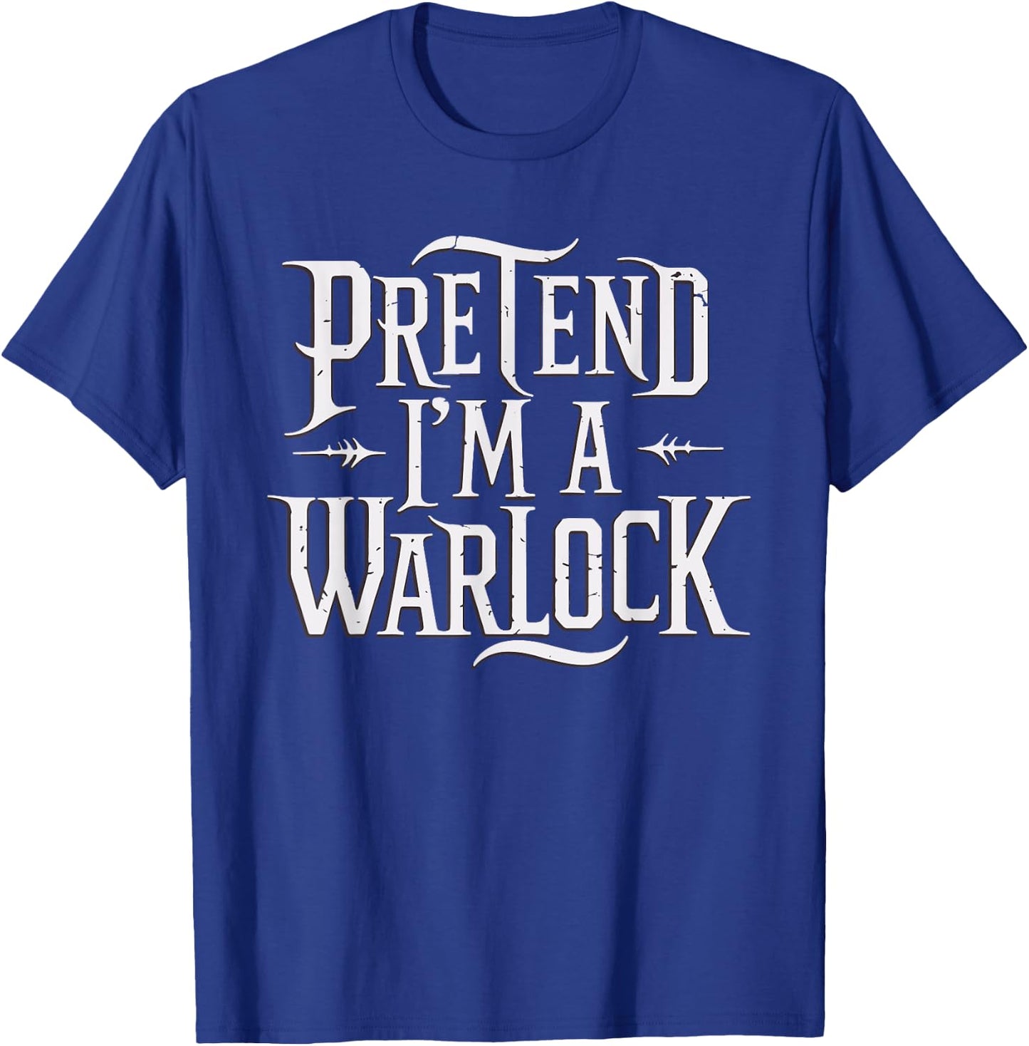 Pretend I'm A Warlock T-Shirt - T-Shirt | Royal