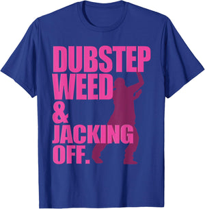 Funny Dubstep Weed And Jacking Off Rave Dancer Music Concert T-Shirt - T-Shirt | Royal