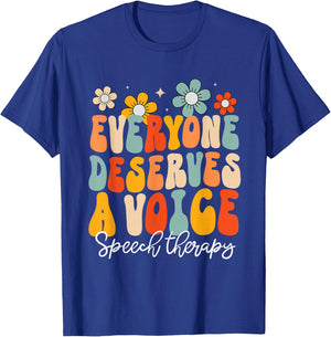 Everyone Deserves Voice Speech Therapy Language Pathologist T-Shirt - T-Shirt | Royal