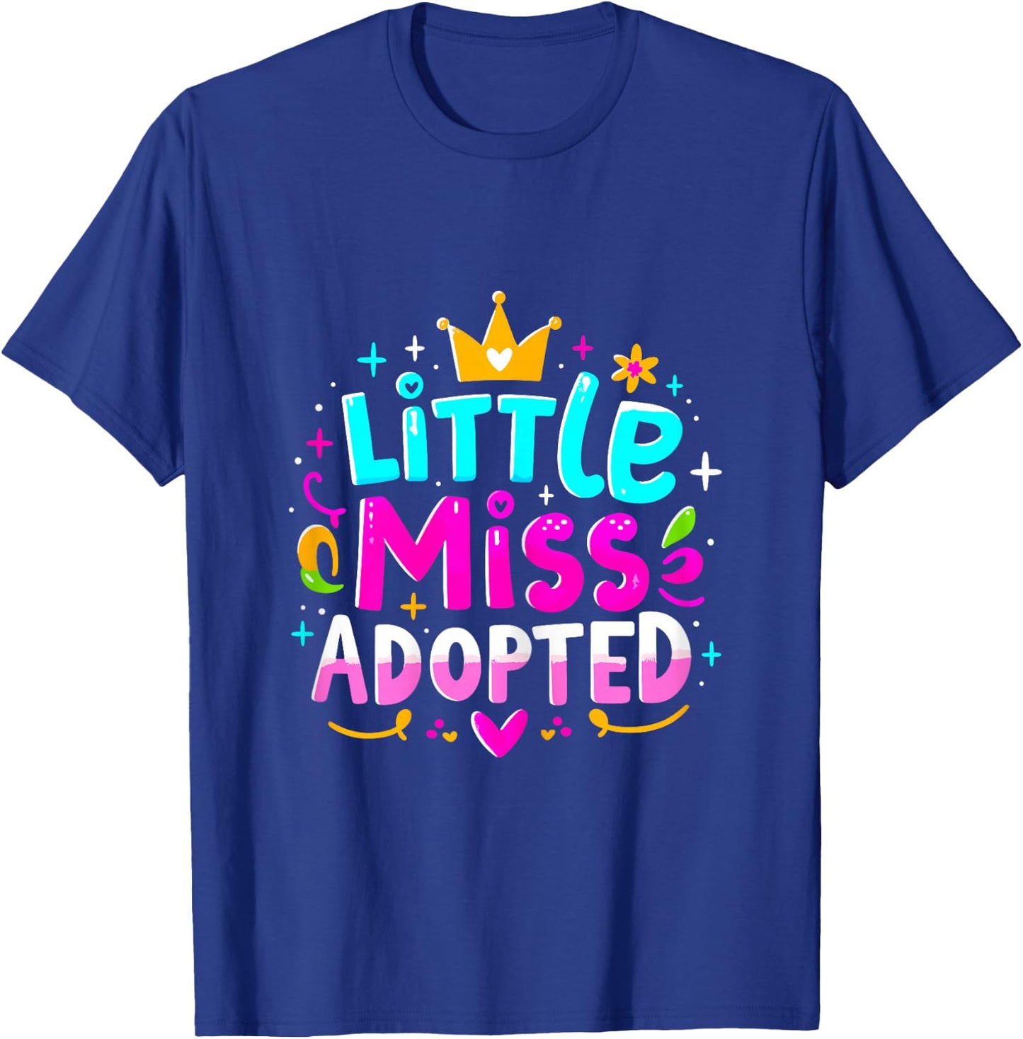 Little Miss Adopted Adopt Child Adoption Gotcha Day T-Shirt - T-Shirt | Royal