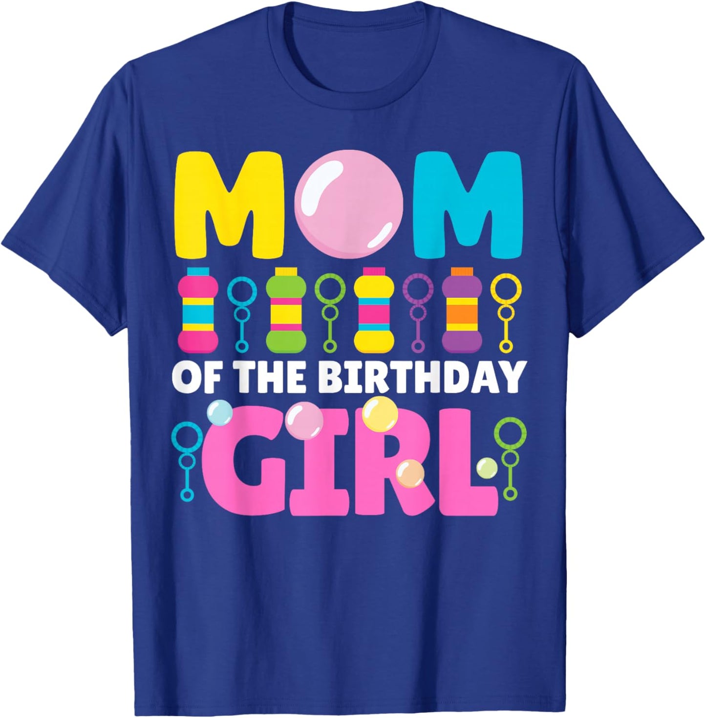 Mom of Birthday Girl Bubble Party Kids Bubble Wands Theme T-Shirt - T-Shirt | Royal
