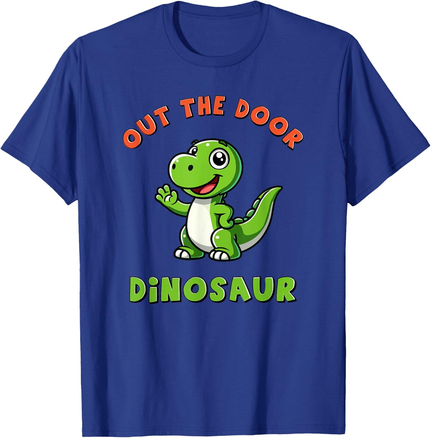 Out the Door Dinosaur Cute Little Dino Funny Meme T-Shirt - T-Shirt | Royal
