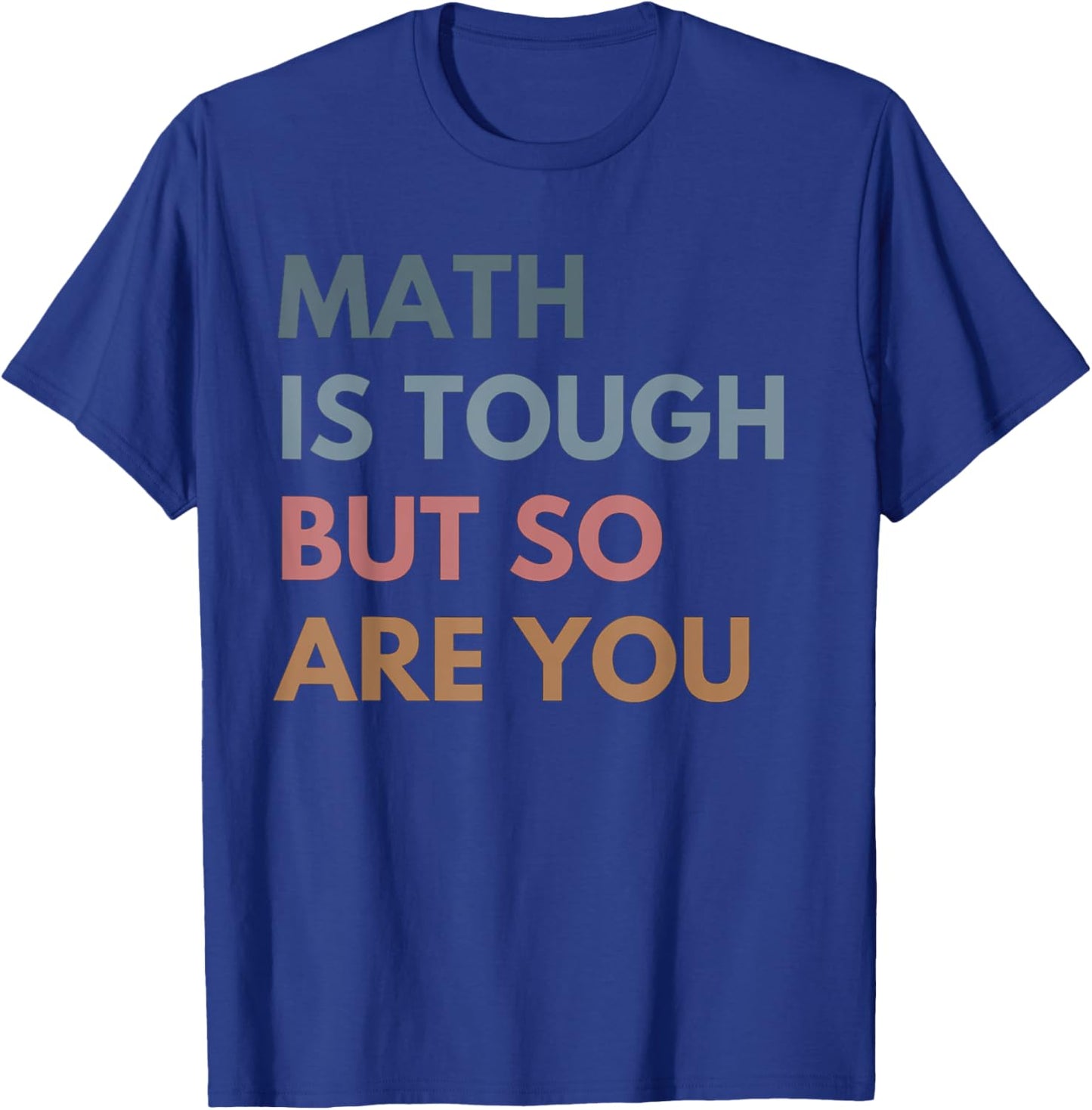 Women Math Is Tough But So Are You Math Teacher Mathematics T-Shirt - T-Shirt | Royal