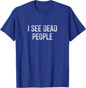 I See Dead People - Retro Style T-Shirt - T-Shirt | Royal