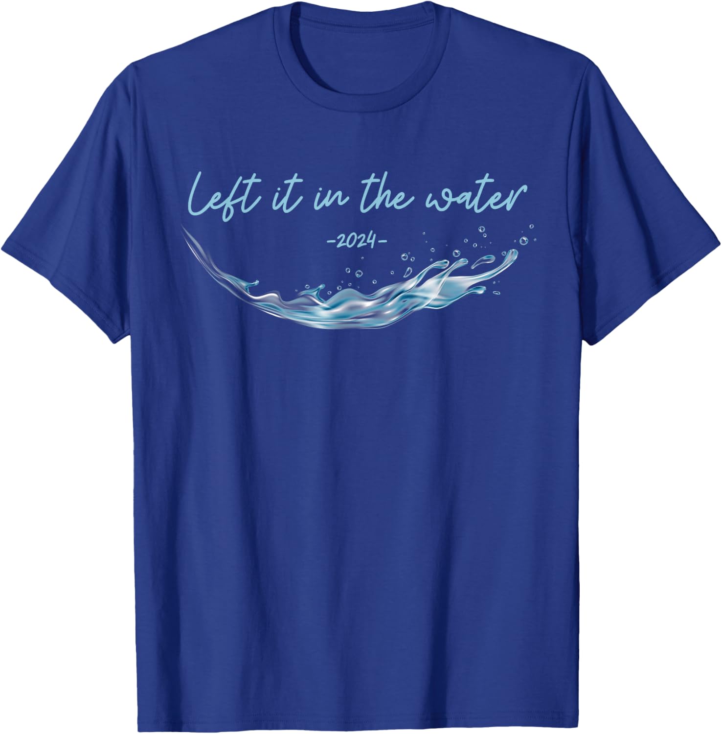 Left it in the Water, Christian Water Baptism-2024 T-Shirt - T-Shirt | Royal