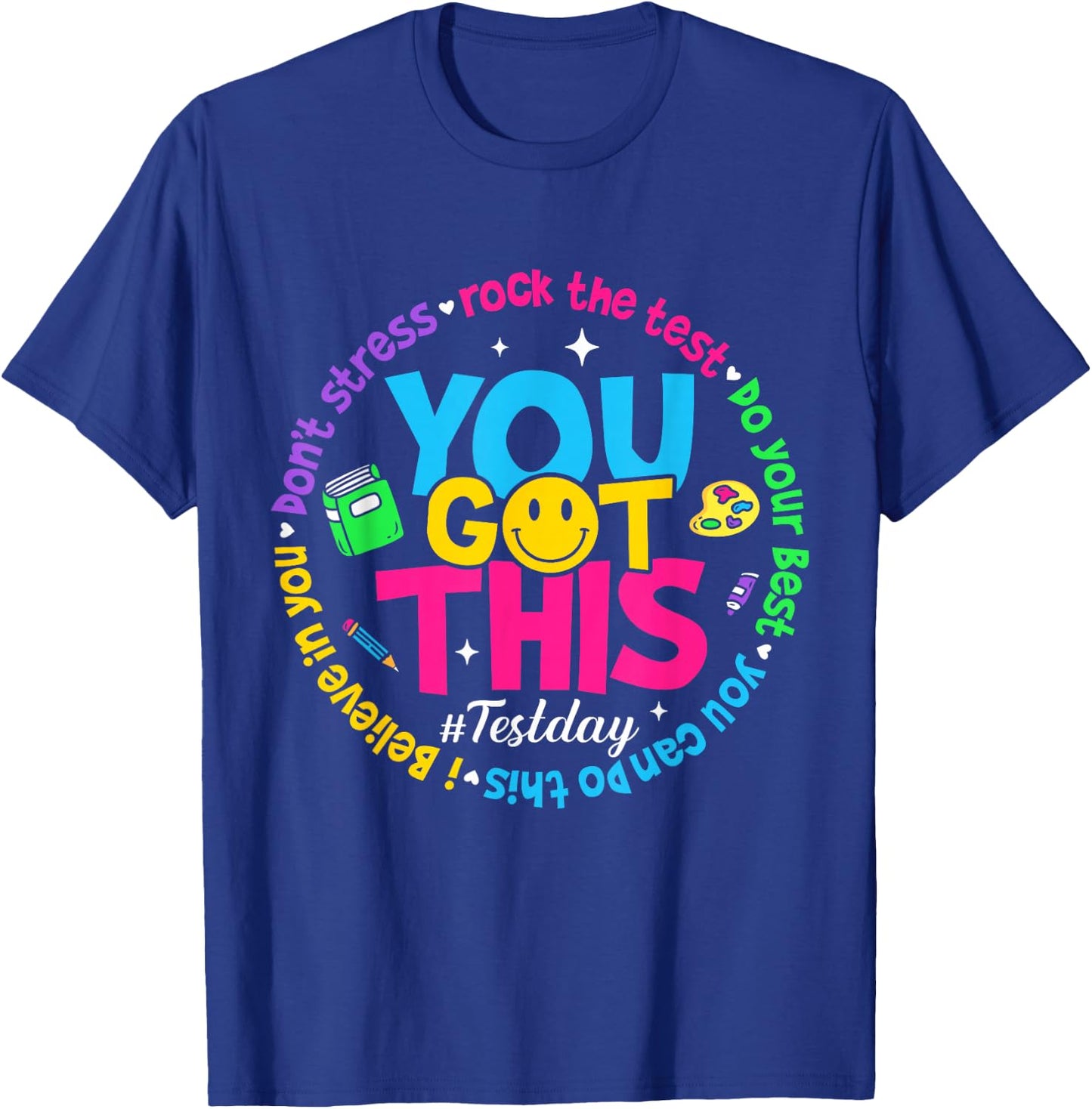 Test Day Rock The Test Teacher Testing Day You Got This T-Shirt - T-Shirt | Royal