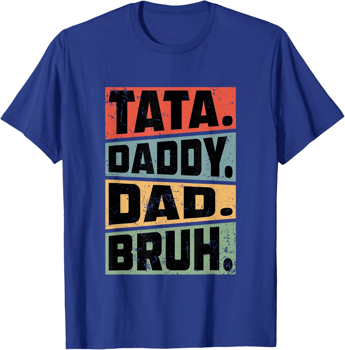 Tata Daddy Dad Bruh Fathers Day Vintage Funny Gifts Dad Papa T-Shirt - T-Shirt | Royal