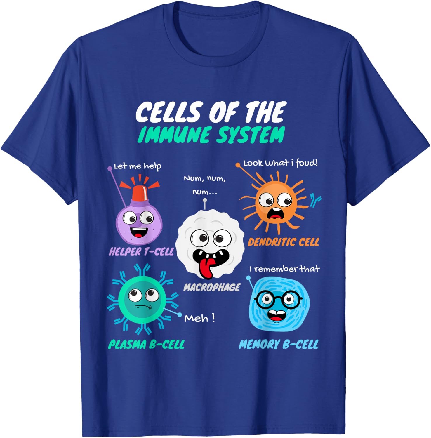 Cells Of the Immune System Funny Immunologists & Allergist T-Shirt - T-Shirt | Royal