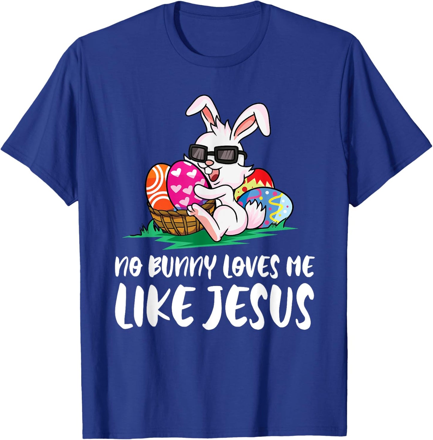 No Bunny Loves Me Like Jesus Easter Egg Bunny Cute T-Shirt - T-Shirt | Royal