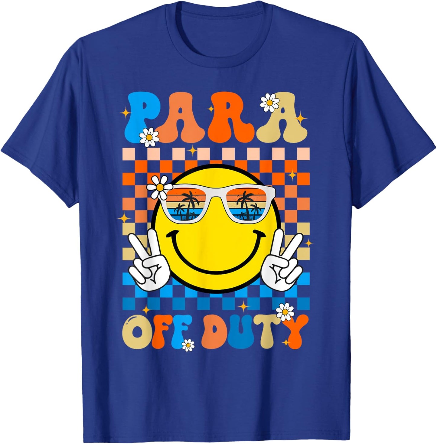 Para Off Duty Paraprofessional Last Day Of School Smile Face T-Shirt - T-Shirt | Royal