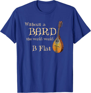 Bard Class Joke for Fantasy Games Player "B Flat" Pun T-Shirt - T-Shirt | Royal