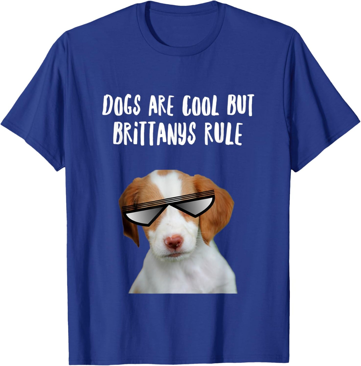 Dogs are Cool But Brittany Spaniels Rule Funny Text T-Shirt - T-Shirt | Royal