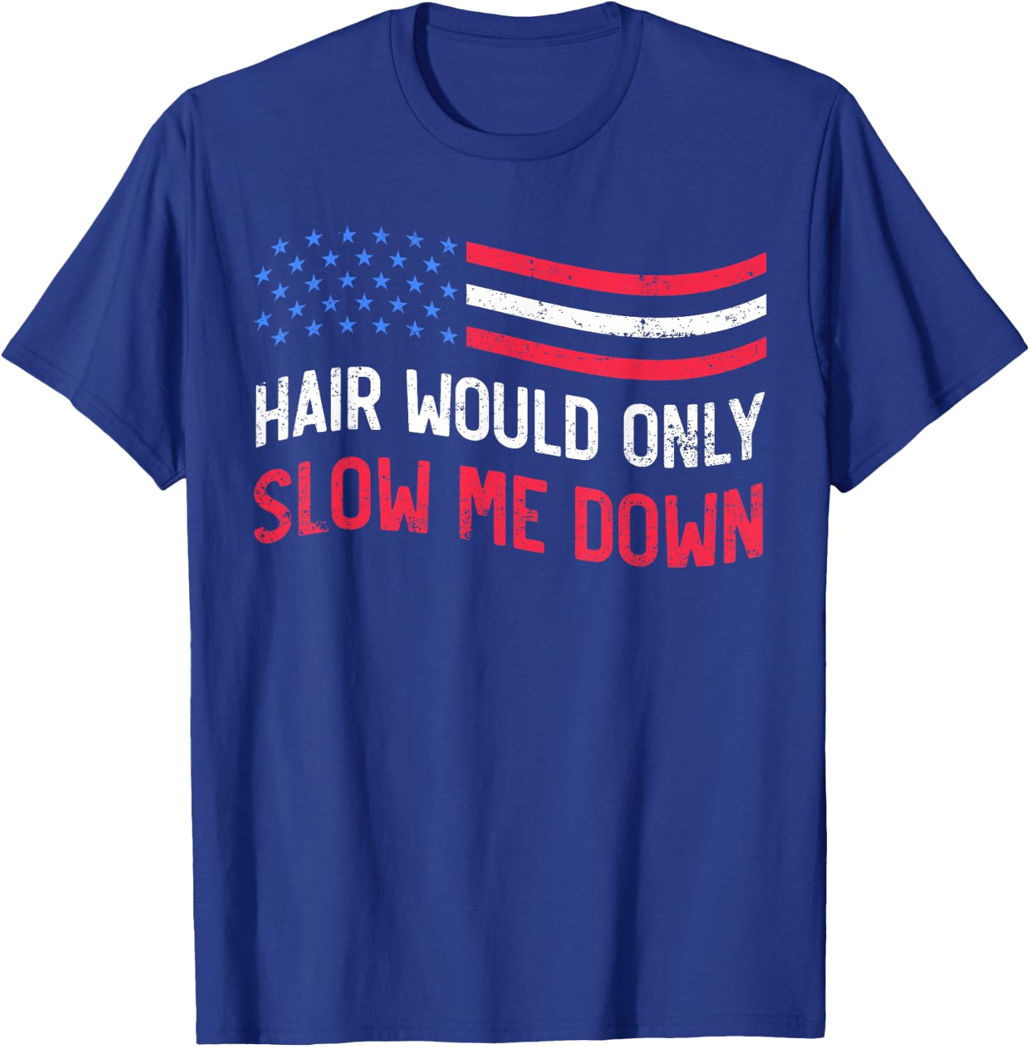 Hair Would Only Slow Me Down Bald Funny USA Flag T-Shirt - T-Shirt | Royal