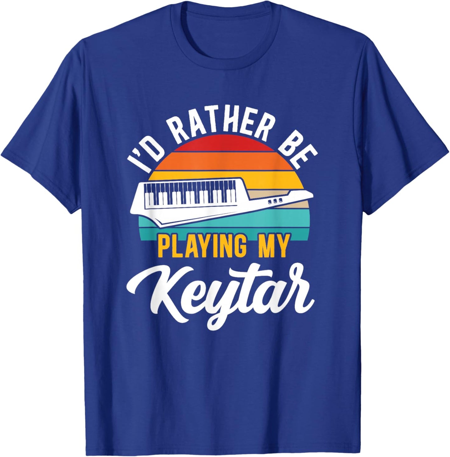 I'd Rather Be Playing My Keytar Musician Instrumentalist T-Shirt - T-Shirt | Royal