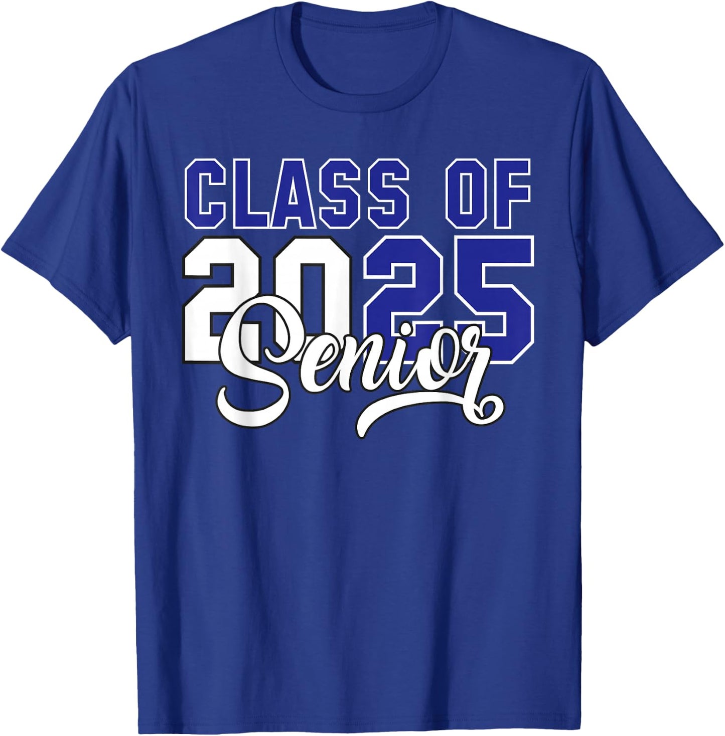 Class of 2025 Senior 2025 Graduation 25 Back To School T-Shirt - T-Shirt | Royal
