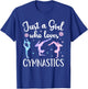 Just A Girl Who Loves Gymnastics Gymnast Gymnastic Tumbling T-Shirt - T-Shirt | Royal