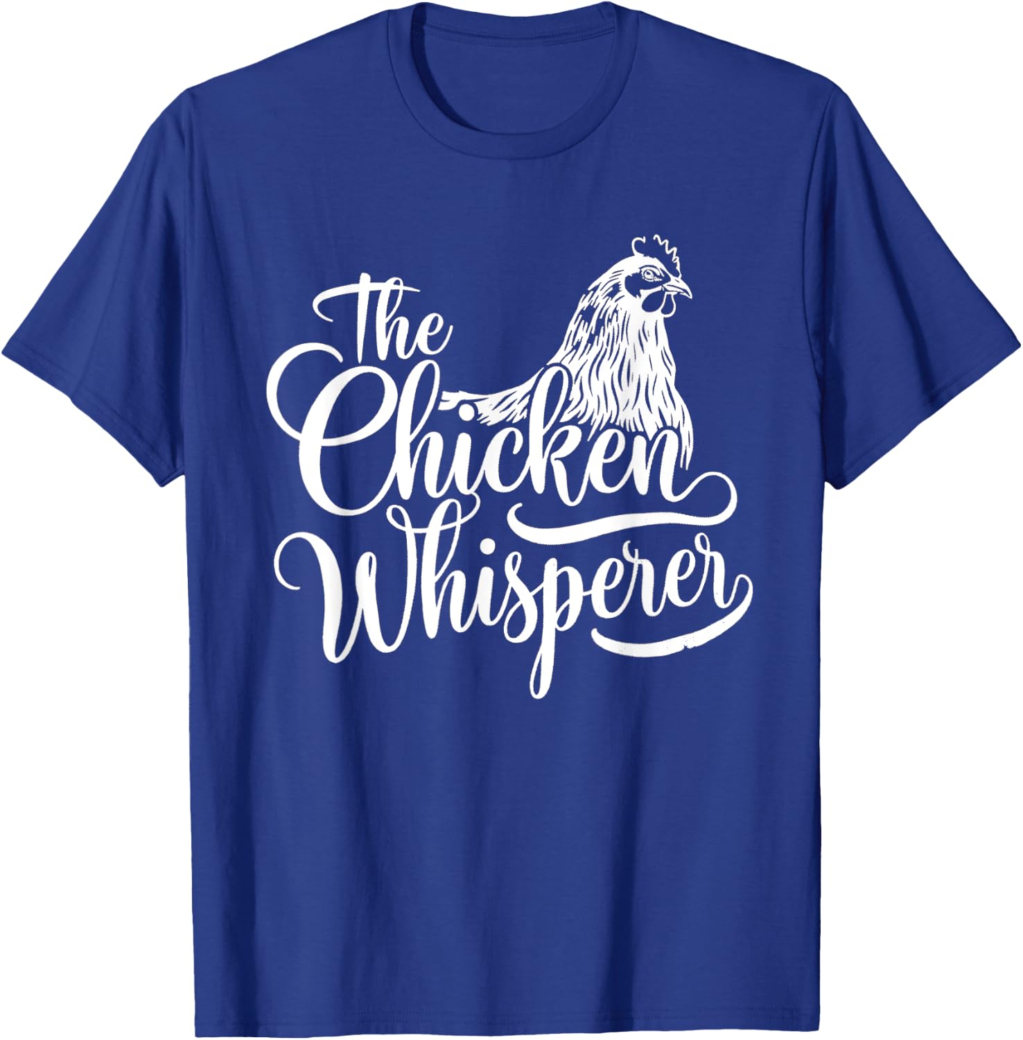 The Chicken Whisperer Funny Chicken Lover Chicken Farmer T-Shirt - T-Shirt | Royal