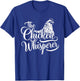 The Chicken Whisperer Funny Chicken Lover Chicken Farmer T-Shirt - T-Shirt | Royal