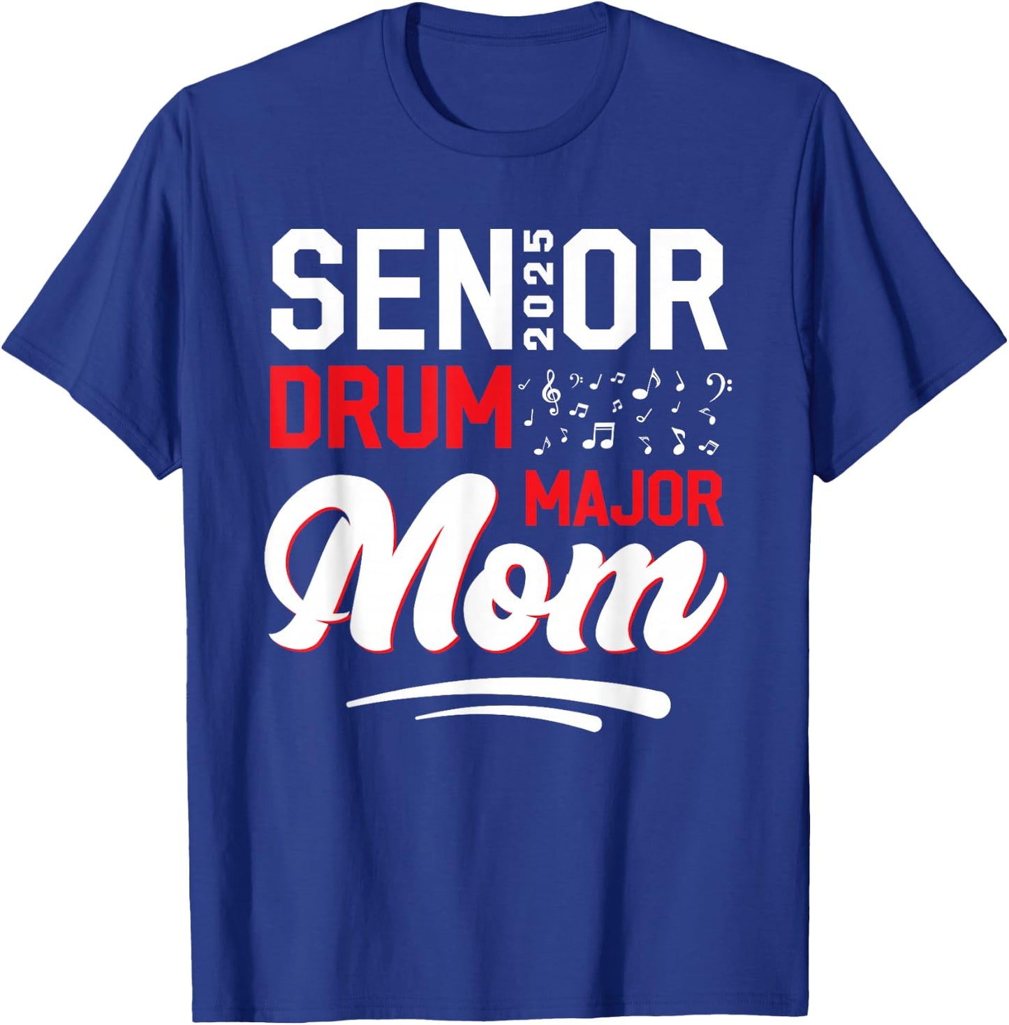 Senior Drum Major mom 2025 Marching Band Class of 2025 T-Shirt - T-Shirt | Royal