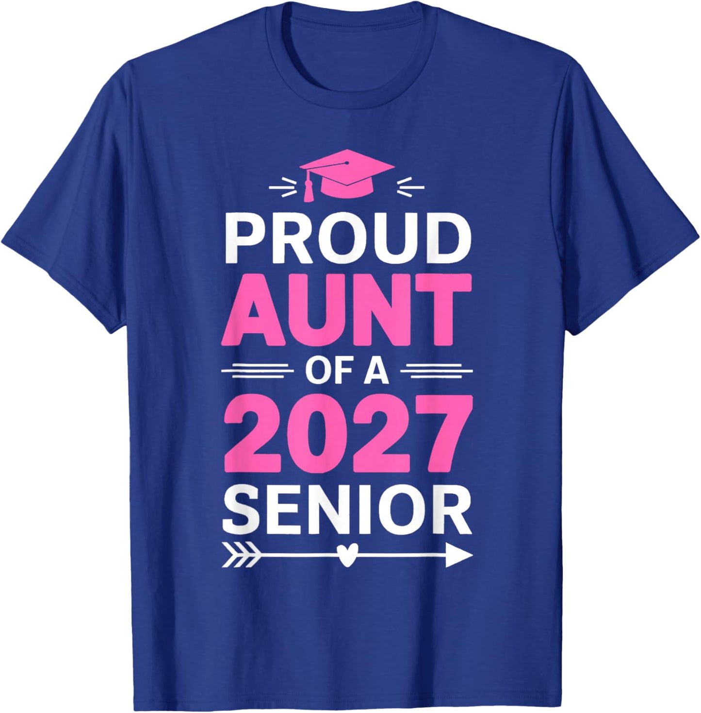 Proud Aunt Of A 2027 Graduate Class Of 2027 Aunt Senior T-Shirt - T-Shirt | Royal