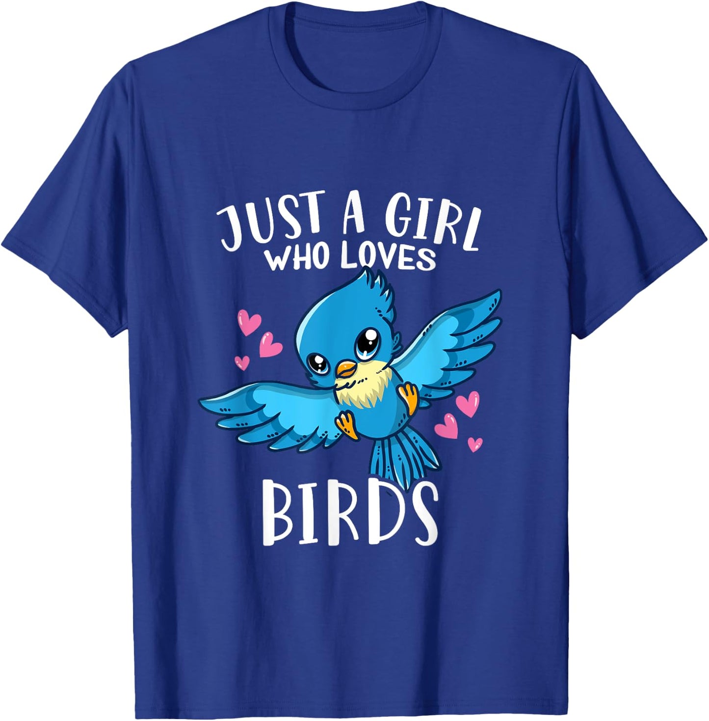 Funny Cute Bird Lover Just A Girl Who Loves Birds T-Shirt - T-Shirt | Royal