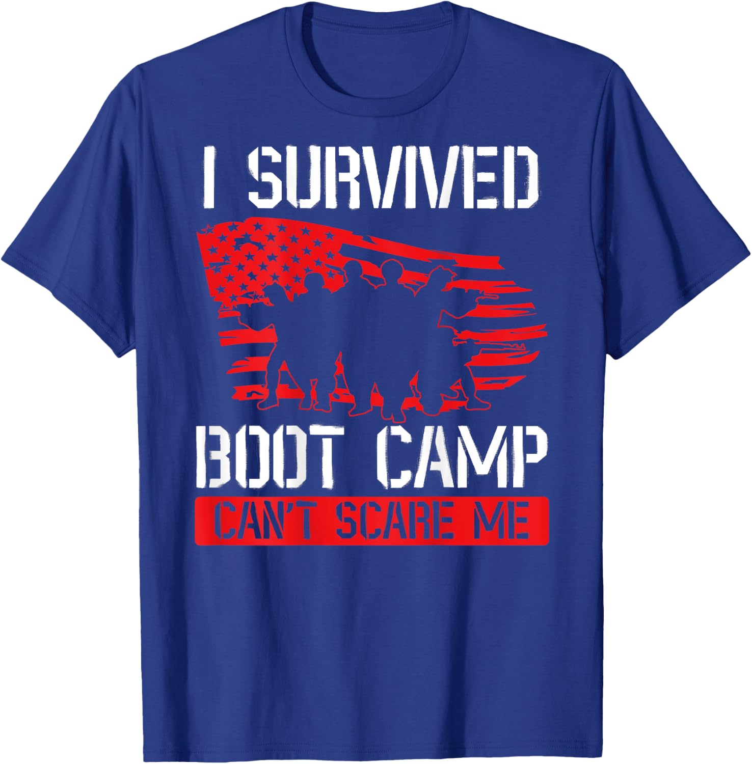 I Survived Boot Camp Can't Scare Me Back Print Veteran T-Shirt - T-Shirt | Royal