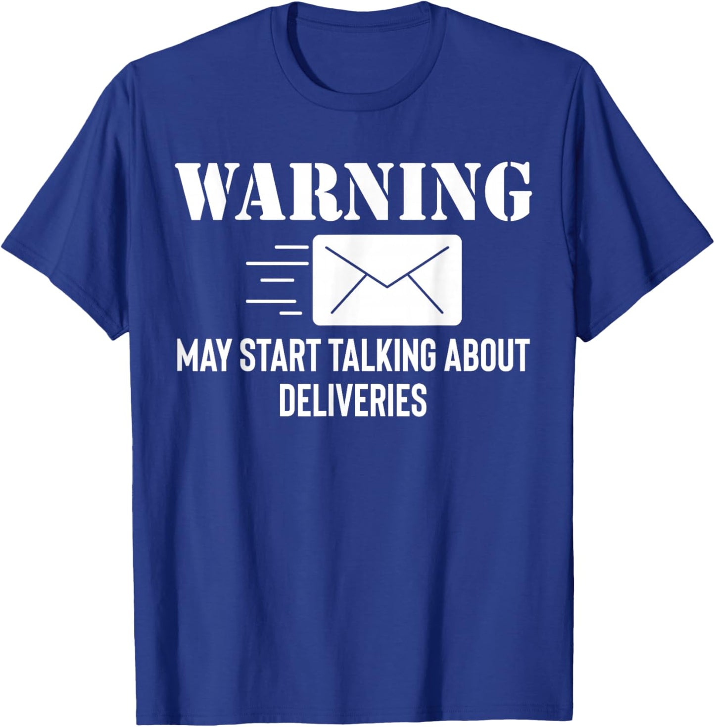 Warning May Start Taling About Deliveries Rural Carrier Mail T-Shirt - T-Shirt | Royal