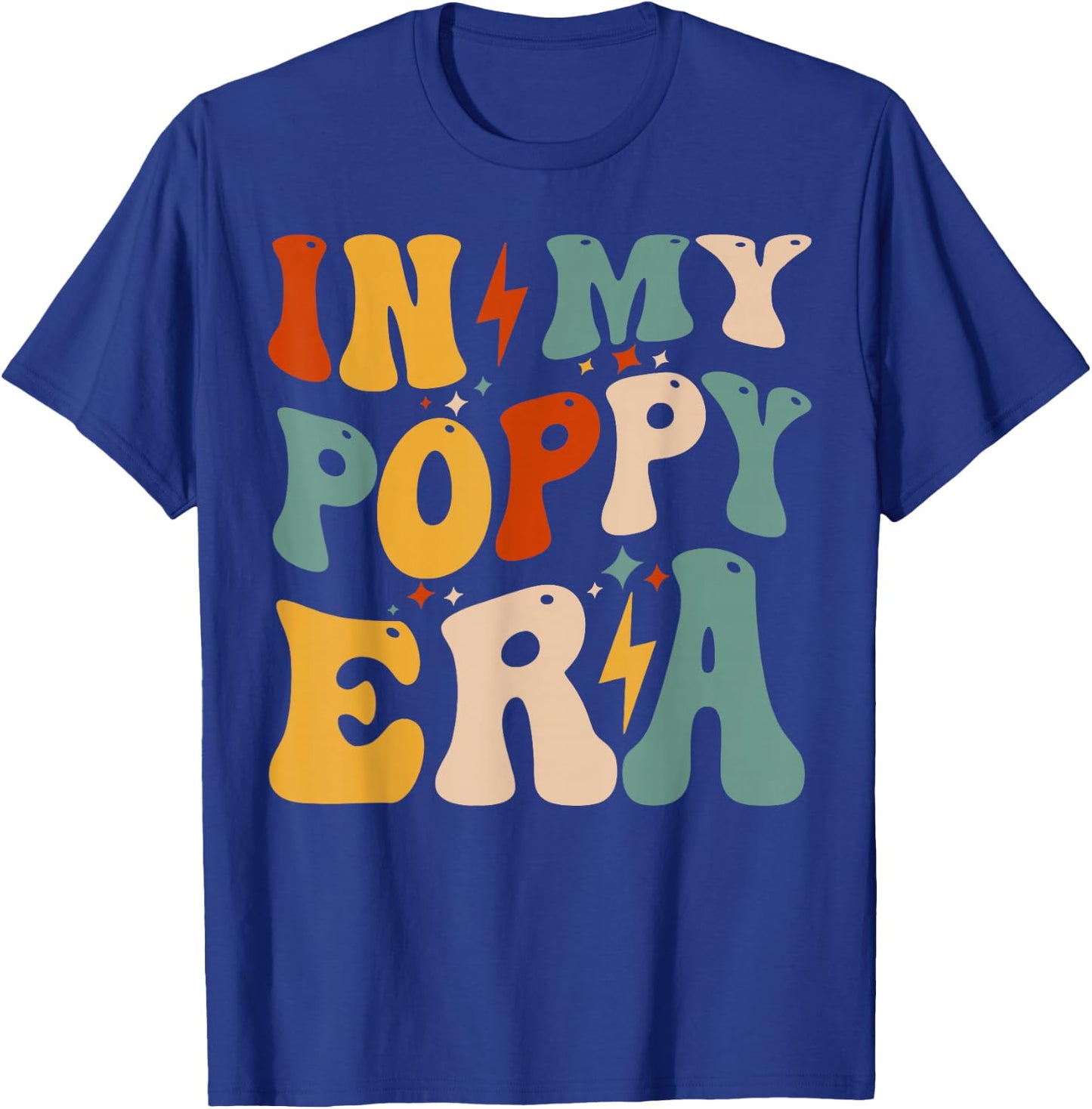 Retro Groovy In My Poppy Era Funny Father's Day For T-Shirt - T-Shirt | Royal