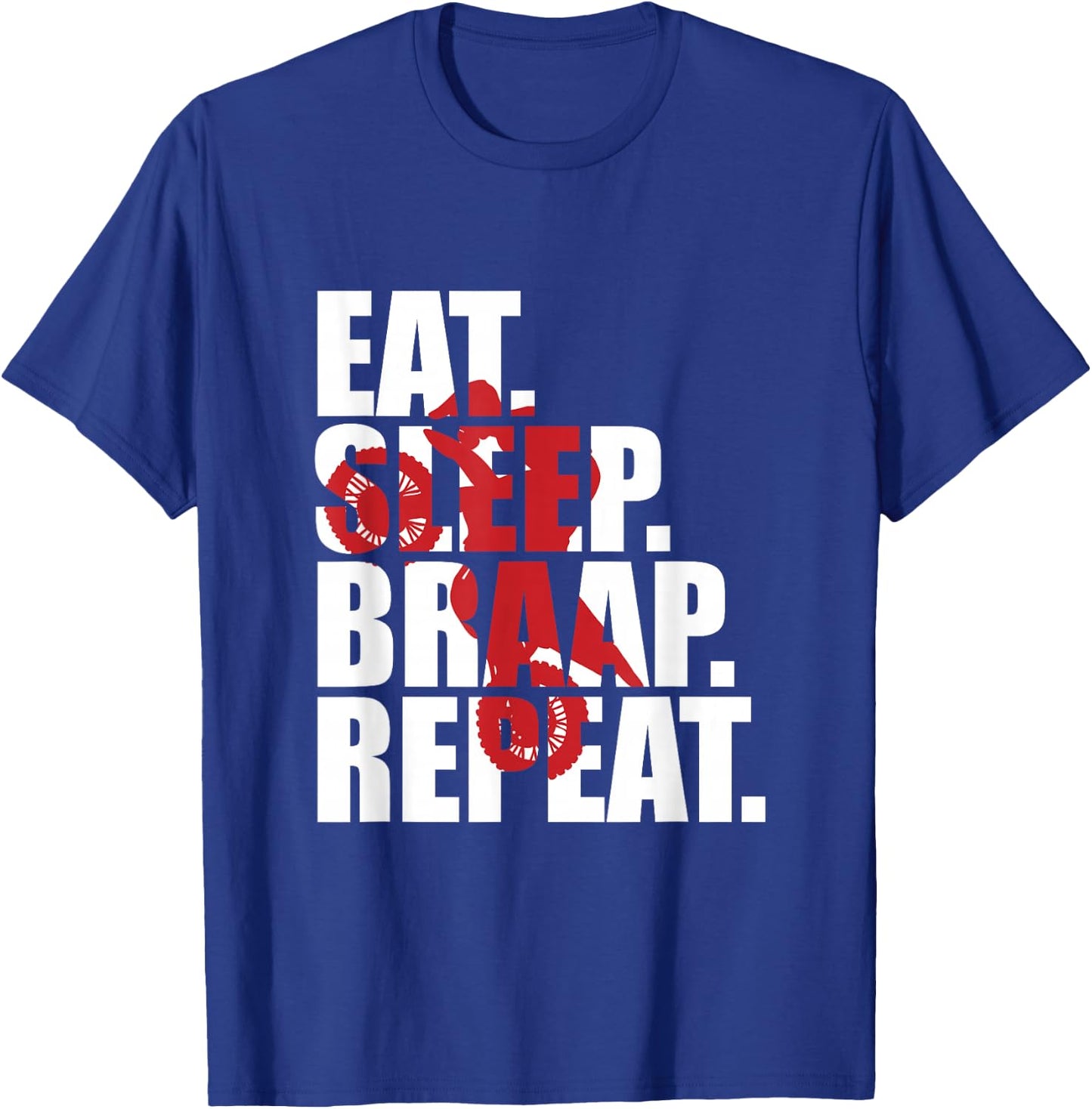 Motocross Eat Sleep Braap Repeat Dirt Bike T-Shirt - T-Shirt | Royal