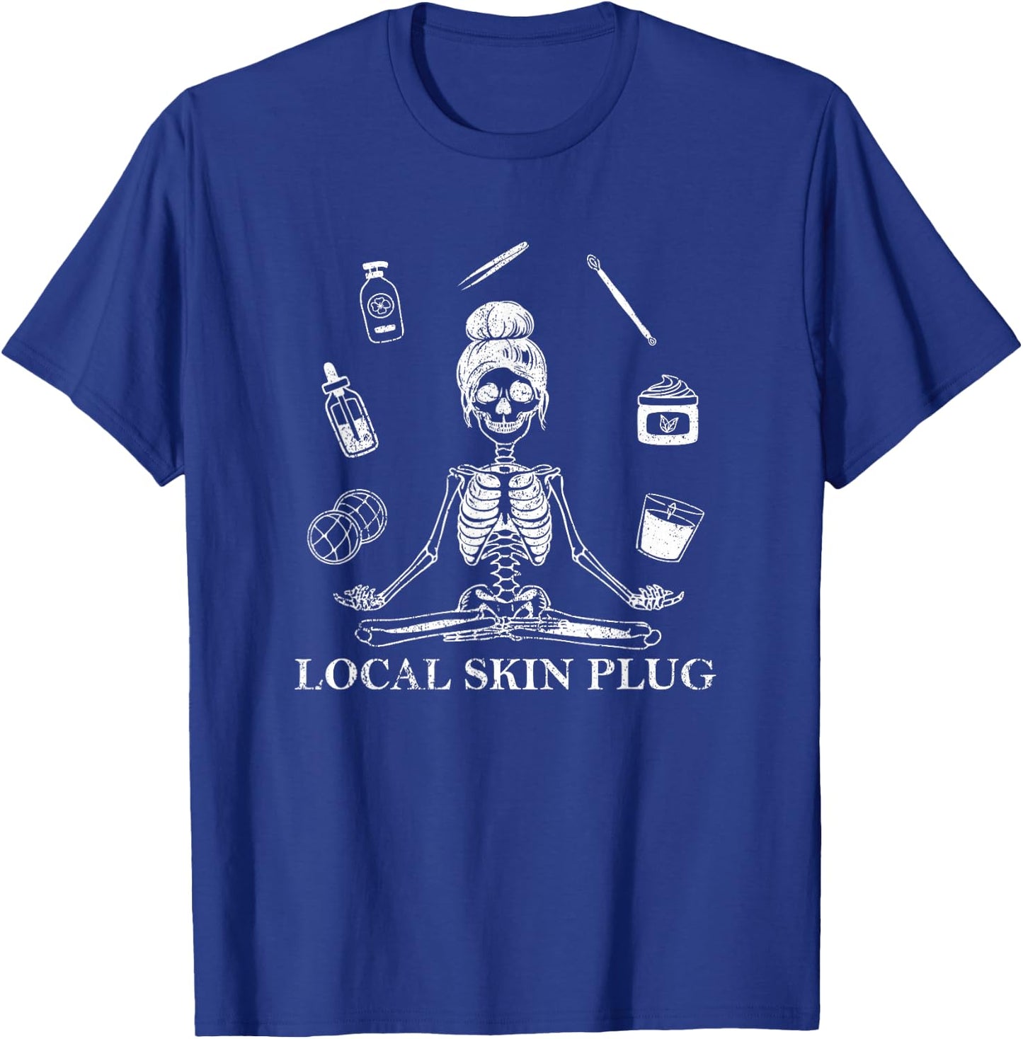 Vintage Local Skin Plug Skincare Dermatologist Esthetician T-Shirt - T-Shirt | Royal