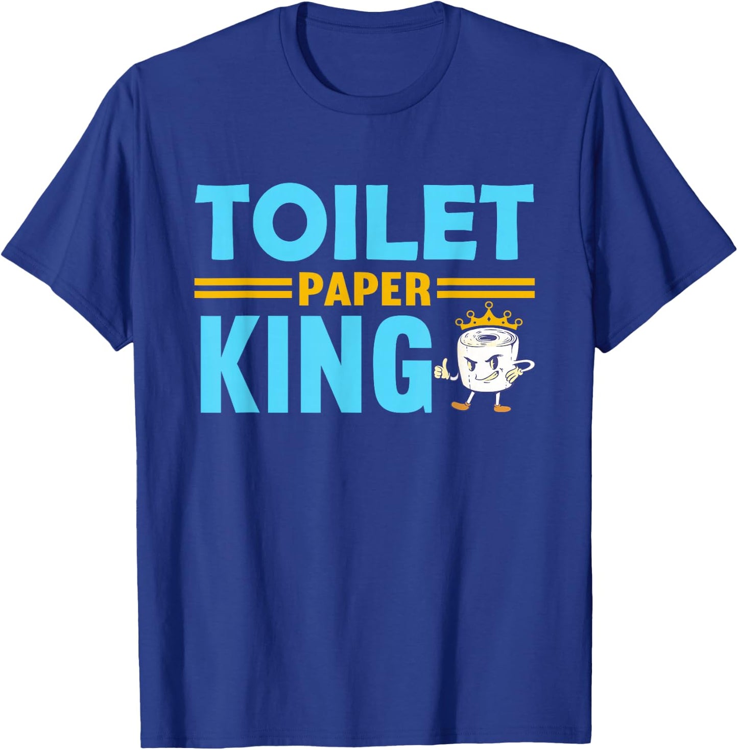 Toilet Paper King T-Shirt - T-Shirt | Royal