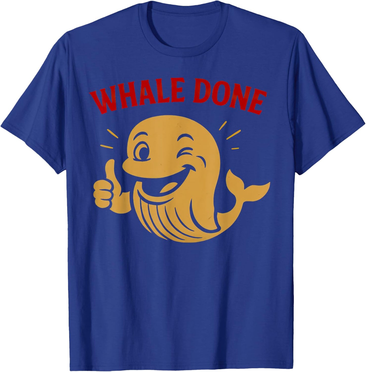 Funny Whale Positive Pun Joke Animal Encouragement T-Shirt - T-Shirt | Royal