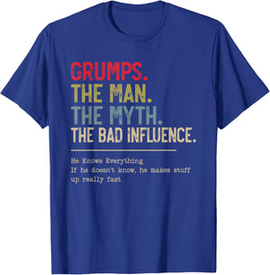 Grumps The Man The Myth The Bad Influence Funny Grandpa T-Shirt - T-Shirt | Royal