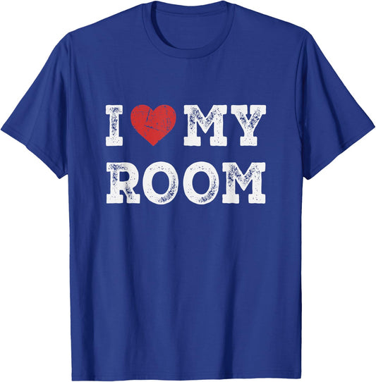 I Love My Room - I Heart My Room Funny T-Shirt - T-Shirt | Royal
