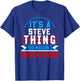It's A STEVE Thing You Wouldn't Understand STEVE T-Shirt - T-Shirt | Royal