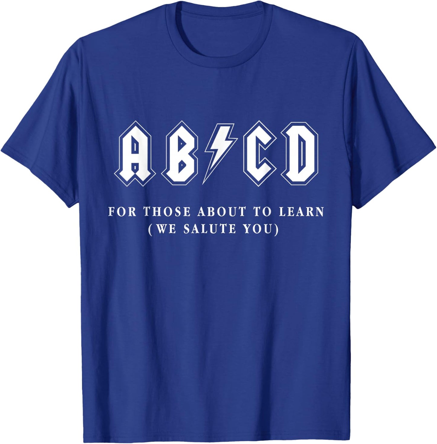 Funny Music Teacher AB CD For Those About To Learn Rock T-Shirt - T-Shirt | Royal