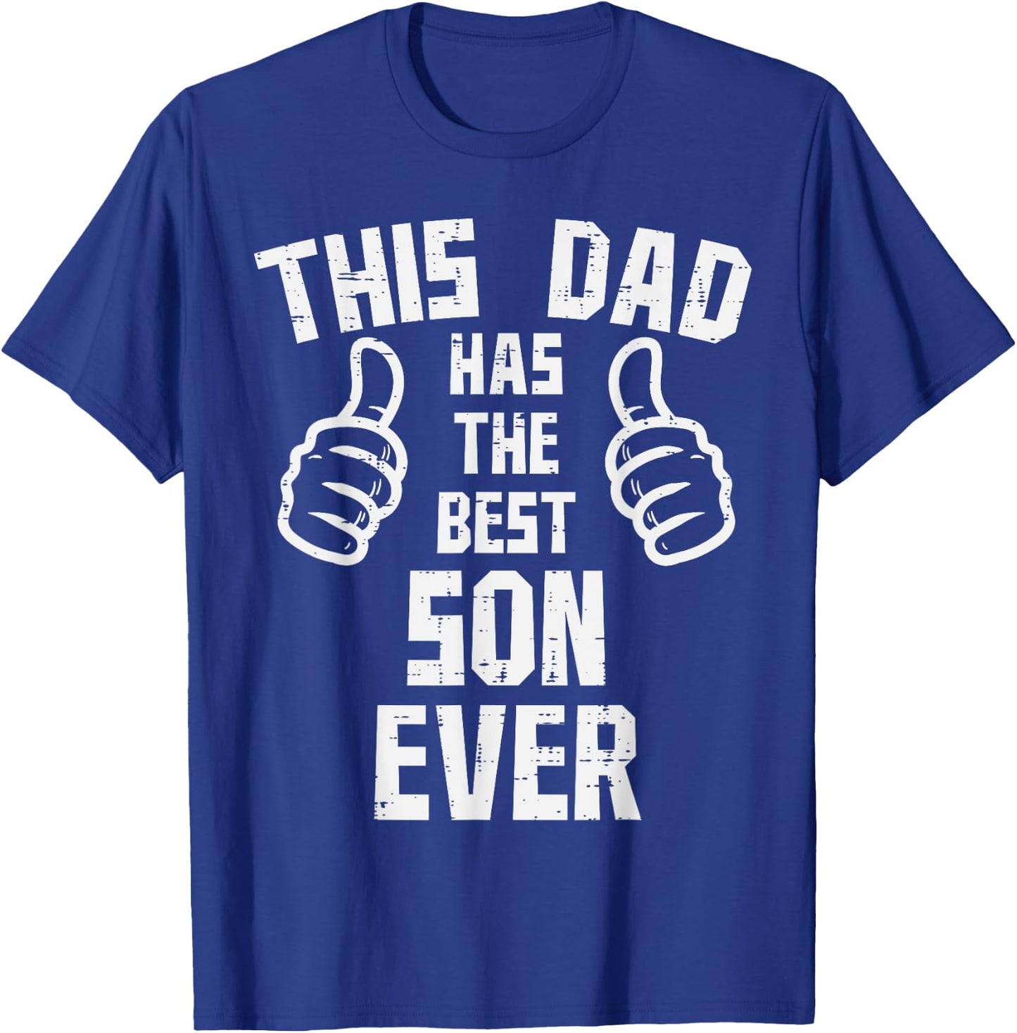 This Dad Has The Best Son Ever Fathers Day Daddy Papa Dada T-Shirt - T-Shirt | Royal