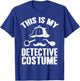 This Is My Detective Costume Detective Lovers Men Women T-Shirt - T-Shirt | Royal