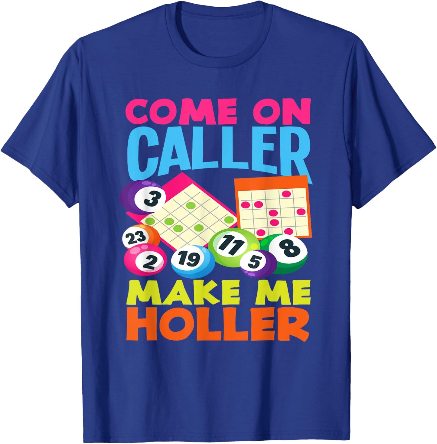 Come On Caller Make Me Holler Bingo Player Bingo T-Shirt - T-Shirt | Royal