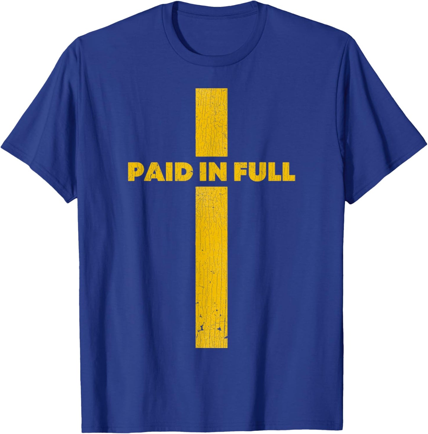 Paid In Full Shirt Paid In Full Christian Saying T-Shirt - T-Shirt | Royal